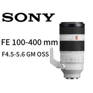 SONY FE 100-400 mm F4.5-5.6 GM OSS SEL100400GM鏡頭 平行輸入 平輸