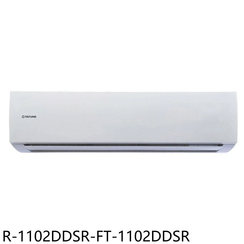 大同【R-1102DDSR-FT-1102DDSR】變頻分離式冷氣(含標準安裝) 歡迎議價