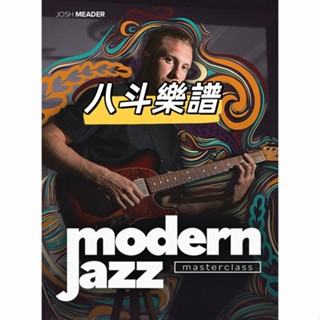 電子樂譜 Josh Meader - Modern Jazz Masterclass 電吉他現代爵士大師課