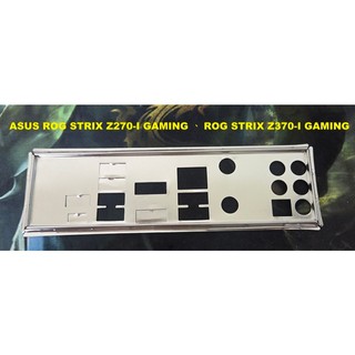 《C&H》ASUS ROG STRIX Z270-I GAMING 擋板 擋片 後檔板 後檔片