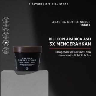 Ready ~ D'Savior Arabica Coffee Scrub 100g (ED: April 2027)