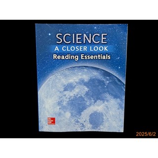 SCIENCE A CLOSER LOOK Reading Essentials Grade 6│McGraw Hill