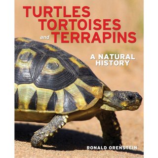 Turtles, Tortoises and Terrapins: A Natural History