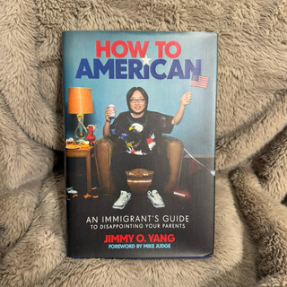 How to American: An Immigrant’s Guide to Disappointing Your…