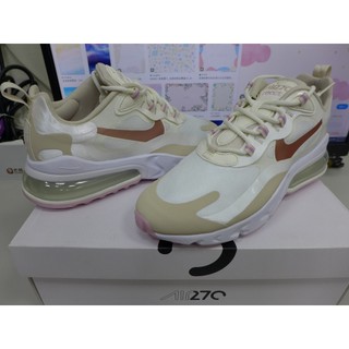 全新.耐基公司貨~NIKE W AIR MAX 270 REACT~慢跑運動休閒潮鞋 大氣墊/增高/焦糖/緩震/玫瑰金勾