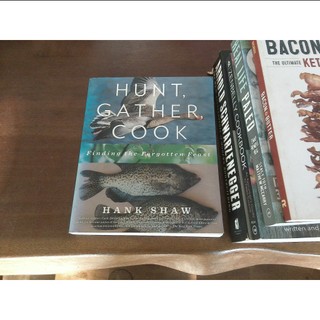Hunt, Gather, Cook: Finding the Forgotten Feast: A Cookbook
