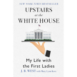 Upstairs at the White House: My Life with the First Ladies