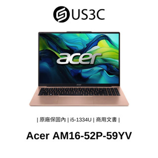 Acer AM16-52P-59YV 16吋 WUXGA i5-1334U 8G 512GSSD 金色 福利品