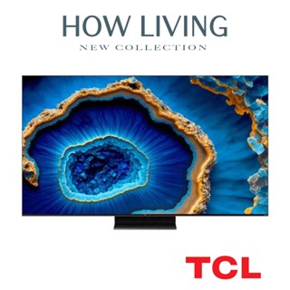 【TCL】C755 55~85吋 QD-Mini LED Google TV monitor 量子智慧連網液晶顯示器
