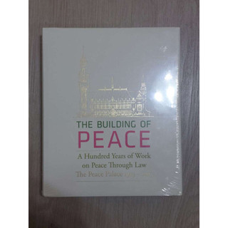 The Building of Peace: A Hundred Years of Work on Peace