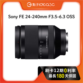 「點子3C」Sony FE 24-240mm F3.5-6.3 OSS SEL24240 Sony E接環