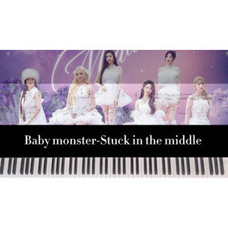 ［鋼琴譜］Babymonster-Stuck in the middle