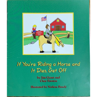 If you’re riding a horse and it dies, get off