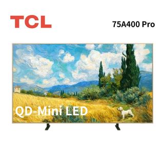 TCL 75A400 Pro 【聊聊領券】75吋 A400 Pro QD-Mini LED 藝術智能連網液晶顯示器 電視