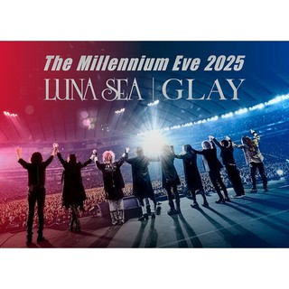 LUNA SEA GLAY The Millennium Eve 2025 Tokyo Dome Blu-ray DVD