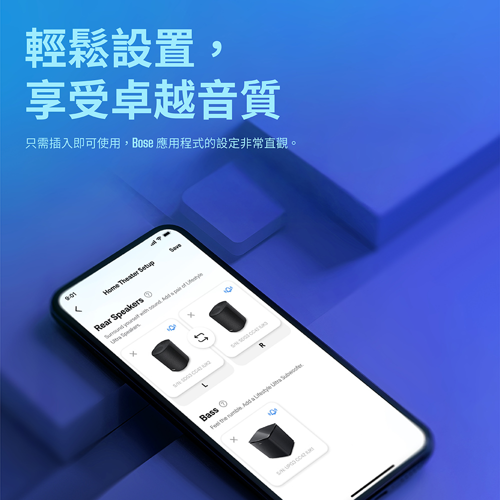 輕鬆設置,享受卓越音質只需插入即可使用,Bose 應用程式的設定非常直觀。901Home Theater etupaveRear SpeakersSurround yourself with sound Add a pair of Lifestyle Speakers.S SG3 CC42 S: SDG3 CC42 RBassFeel the rumble. Add a Lifestyle Ultra Subwoofer.DS/N: UPG3 CC42