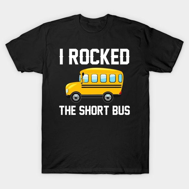 I Rocked The Short Bus T 恤短款巴士 T 恤 - TEE166