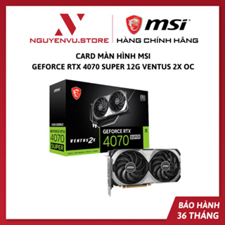 (4070 Super) MSI Geforce RTX 4070 Super 12G Ventus 2X OC 顯卡